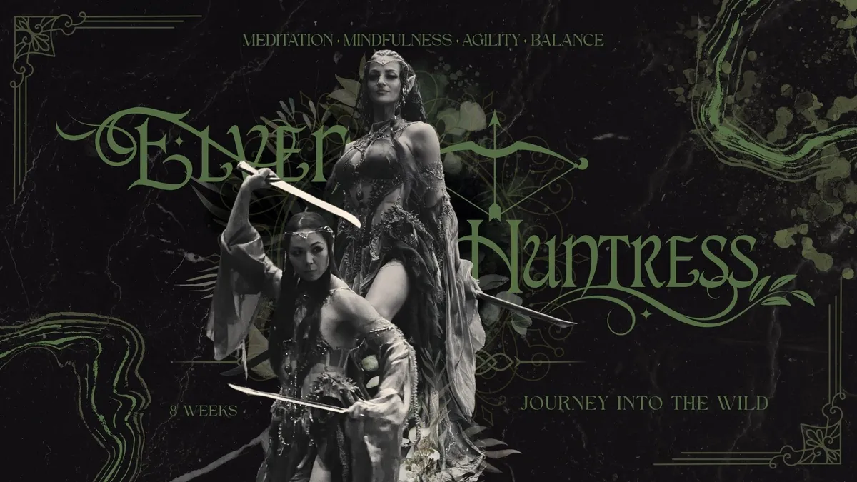 Elven Huntress Training: eight weeks of meditation, mindfulness, agility and balance, with two sword-wielding elven trainers